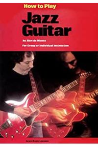 How to play jazz guitar by Alan de Mause. For Group and Individual Instruction.