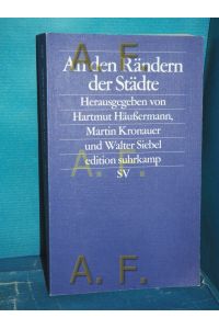 An den Rändern der Städte : Armut und Ausgrenzung  - hrsg. von Hartmut Häußermann ... / Edition Suhrkamp , 2252