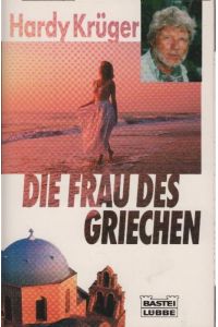 Die Frau des Griechen : Erzählungen.   - Bastei-Lübbe-Taschenbuch ; Bd. 12273 : Allgemeine Reihe