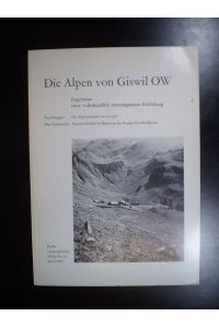 Die Alpen von Giswil OW. Ergebnisse einer volkskundlich-ethnologischen Feldübung