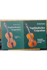 Vogtländischer Geigenbau. 2 Bände (Band I: Biographien und Erklärungen bis 1850. Band II: Biographien und Erklärungen ab 1850)