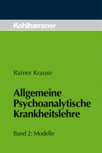 Allgemeine Psychoanalytische Krankheitslehre, Bd. 2, Modelle