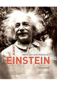 Albert Einstein : privat und ganz persönlich.   - Albert-Einstein-Archiv / Jüdische National- und Universitätsbibliothek / Hebräische Universität Jerusalem / Historisches Museum Bern;