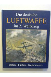 Die deutsche Luftwaffe im 2. Weltkrieg.