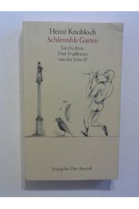 Schlemihls Garten: Geschichten. Und Feuilletons von der Seite 22.