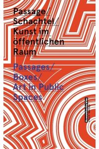 Passage, Schachtel, Kunst im öffentlichen Raum. MuseumsQuartier Wien.   - Passages, Boxes, Art in Public Spaces. MuseumsQuartier Wien.