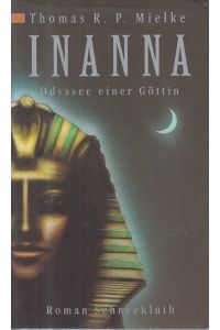 Inanna : Odyssee einer Göttin ; Roman.