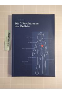 Die 7 Revolutionen der Medizin. [Nach Uwe Karstädt].