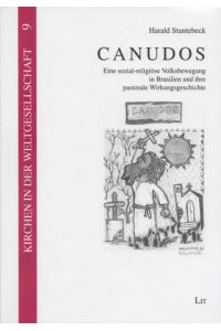 Canudos: Eine sozial-religiöse Volksbewegung in Brasilien und ihre pastorale Wirkungsgeschichte.   - (= Kirchen in der Weltgesellschaft, Band 9).