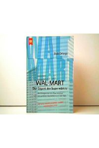 Wal-Mart - Der Gigant der Supermärkte. Die Erfolgsstory von Sam Walton und dem größten Handelskonzern der Welt.