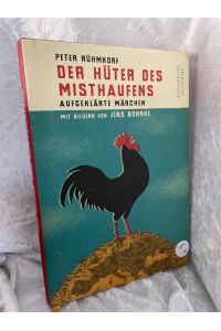 Der Hüter des Misthaufens: Aufgeklärte Märchen  - Aufgeklärte Märchen