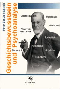 Geschichtsbewusstsein und Psychoanalyse.   - Geschichte und Psychologie ; Bd. 15