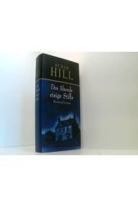 Des Abends eisige Stille : [Kriminalroman]. Susan Hill. Aus dem Engl. von Susanne Aeckerle,