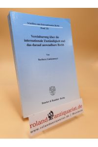 Vereinbarung über die internationale Zuständigkeit und das darauf anwendbare Recht / von Barbara Lindenmayr / Schriften zum internationalen Recht ; Bd. 126