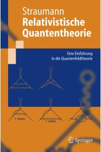 Relativistische Quantentheorie.   - Eine Einführung in die Quantenfeldtheorie