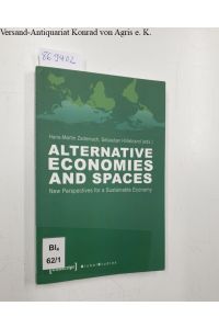 Alternative Economies and Spaces. New Perspectives for a Sustainable Economy