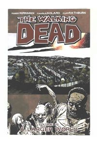 The Walking Dead Volume 16: A Larger World (Walking Dead, 16)