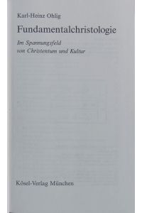 Fundamentalchristologie.   - im Spannungsfeld von Christentum und Kultur.