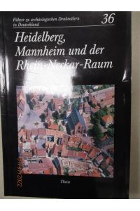 Heidelberg, Mannheim und der Rhein-Neckar-Raum. Führer zu archäologischen Denkmäler in Deutschland Band 36.