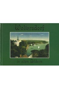 Woltersdorf in alten Bildern.