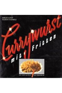 Currywurst mit Fritten. Von der Kultur der Imbißbude.
