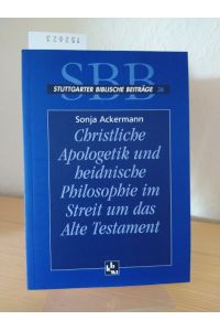 Christliche Apologetik und heidnische Philosophie im Streit um das Alte Testament. [Von Sonja Ackermann]. (= Stuttgarter biblische Beiträge, SBB 36).
