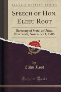 Root, E: Speech of Hon. Elihu Root