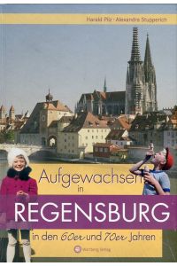 Aufgewachsen in Regensburg in den 60er und 70er Jahren