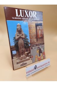 Luxor ; Tal der Könige, Königinnen, Adeligen, Handwerker ; Deutsche Ausgabe