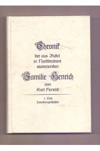 Chronik der aus Budel in Nordbrabant stammenden Familie Henrich. 1. Teil: Familiengeschichte.