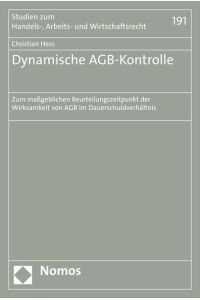 Dynamische AGB-Kontrolle  - Zum maßgeblichen Beurteilungszeitpunkt der Wirksamkeit von AGB im Dauerschuldverhältnis