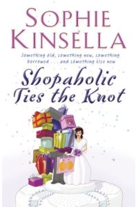 Shopaholic Ties The Knot: (Shopaholic Book 3)