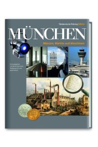Wirtschaftsgeschichte München - Münzen, Märkte und Maschinen
