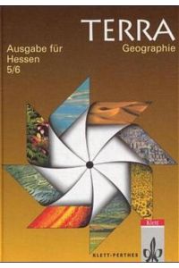 TERRA Geographie für Hessen: TERRA Geographie, Ausgabe Hessen, Neubearbeitung, 5. /6. Schuljahr