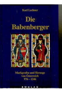 Die Babenberger. Markgrafen und Herzöge von Österreich 976-1246