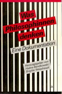 Was Philosophinnen denken. Eine Dokumentation. Bd 1: Materialien