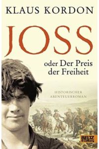 Joss oder Der Preis der Freiheit. Historischer Abenteuerroman