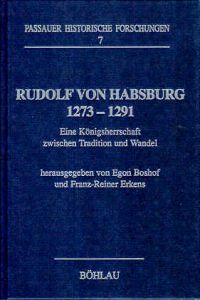 Rudolf von Habsburg 1273-1291. Eine Königsherrschaft zwischen Tradition und Wandel