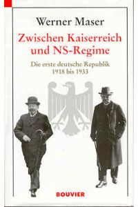 Zwischen Kaiserreich und NS-Regime. Die erste deutsche Republik 1918 bis 1933