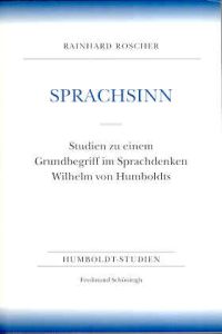 Sprachsinn. Studien zu einem Grundbegriff im Sprachdenken Wilhelm von Humboldts