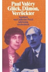 Paul Valéry - Glück, Dämon, Verrückter. Tagebuch 1920-1928