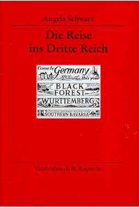 Die Reise ins Dritte Reich. Britische Augenzeugen im nationalsozialistischen Deutschland (1933-39)