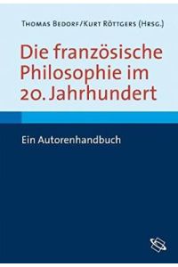 Die französische Philosophie im 20. Jahrhundert. Ein Autorenhandbuch
