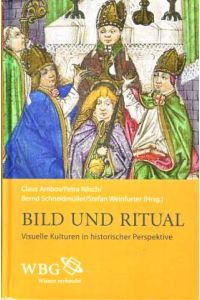 Bild und Ritual. Visuelle Kulturen in historischer Perspektive