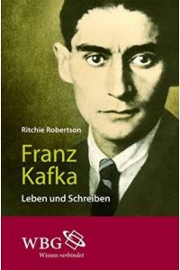 Franz Kafka. Leben und Schreiben