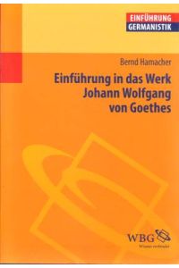 Einführung in das Werk Johann Wolfgang von Goethes