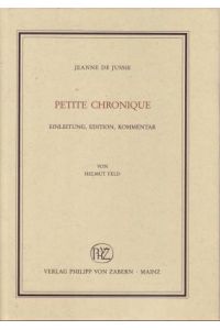 Petite Chronique. Einleitung, Edition, Kommentar von Helmut Feld