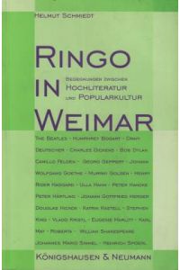 Ringo in Weimar. Begegnungen zwischen Hochliteratur und Popularkultur