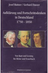 Aufklärung und Fortschrittsdenken in Deutschland 1750-1850. Von Kant und Lessing bis Heine und Feuerbach