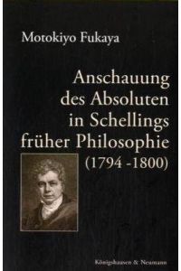 Anschauung des Asboluten in Schellings früher Philosophie (1794-1800)